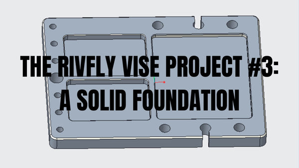 The Rivfly Vise Project #3: A Solid Foundation – Designing the Pedestal Base - RIVFLY